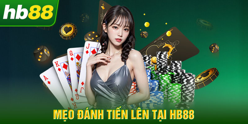 Mẹo đánh tiến lên tại hb88